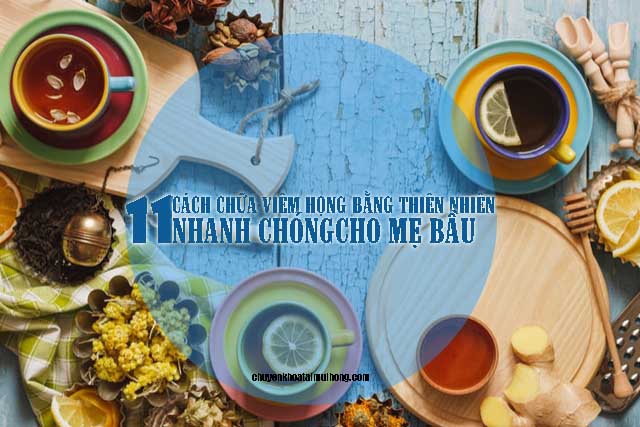 11 cách chữa viêm họng bằng thiên nhiên nhanh chóng cho mẹ bầu