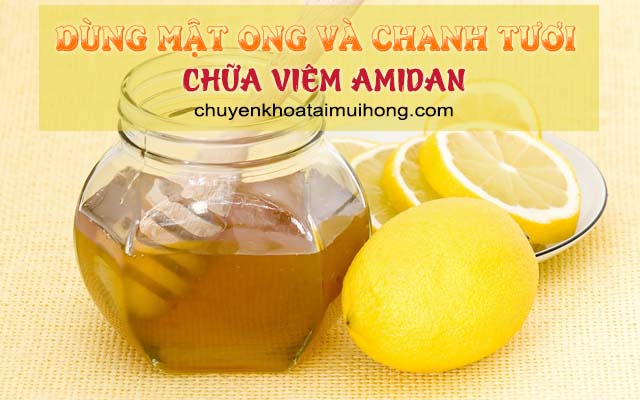 Dùng mật ong và chanh tươi chữa viêm amidan