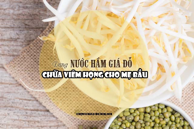 Dùng nước hầm giá đổ chữa viêm họng cho mẹ bầu