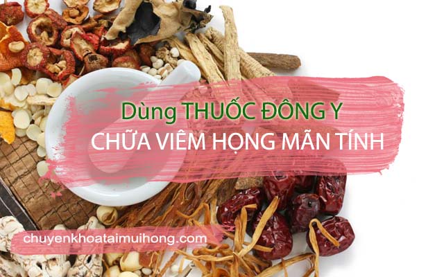 Chữa viêm họng mãn tính bằng các bài thuốc Đông y
