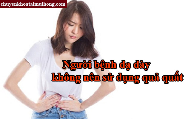 Người đau dạ dày không được sử dụng quả quất