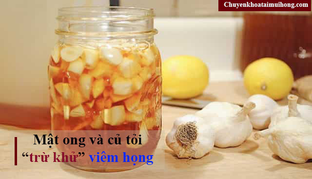 Chữa viêm họng bằng mật ong và củ tỏi