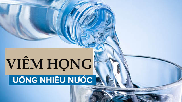 Uống đủ nước mỗi ngày để phòng ngừa bệnh viêm họng