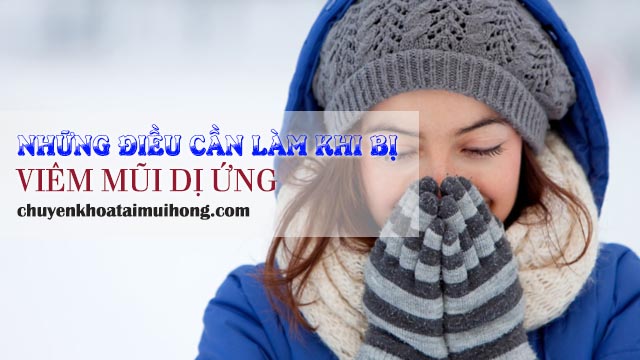 Những điều cần làm khi bị viêm mũi dị ứng