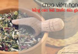 Thuốc dân gian chữa viêm họng