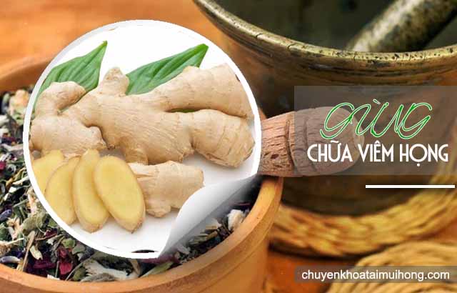 Gừng chữa viêm họng