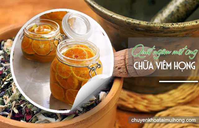 Quất ngâm mật ong chữa viêm họng