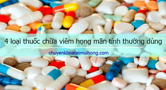 viêm họng mãn tính nên uống thuốc gì