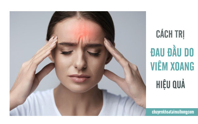 cách trị đau đầu do viêm xoang