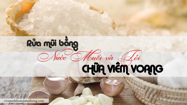 Nước muối và tỏi chữa viêm xoang