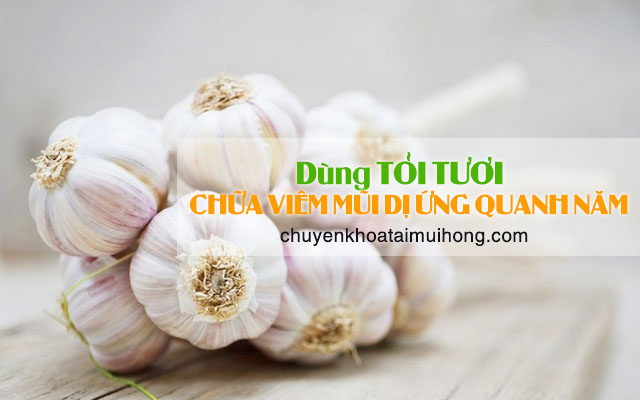 Điều trị viêm mũi dị ứng quanh năm bằng tỏi