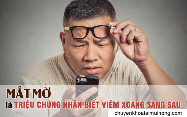 Mắt mờ là triệu chứng viêm xoang sàng sau