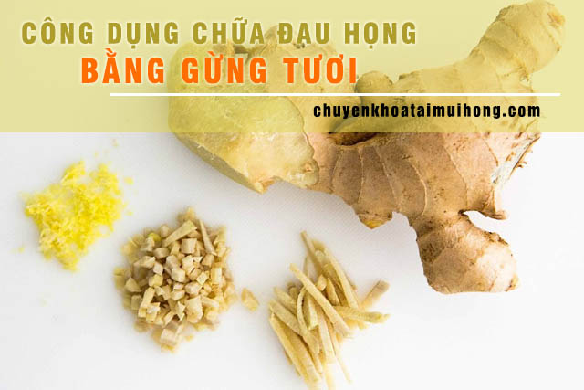 Công dung chữa đau họng của gừng