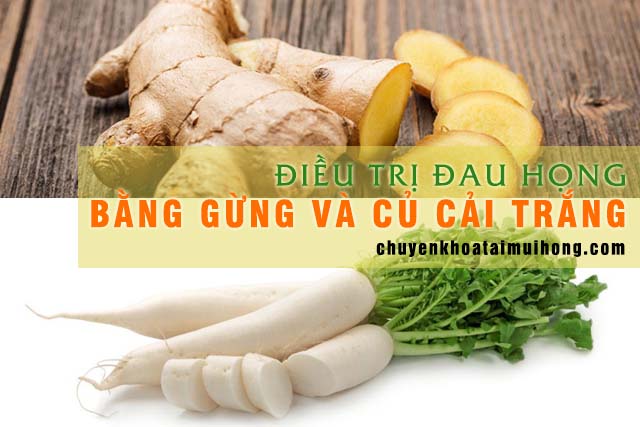 Gừng và củ cải trắng điều trị đau họng