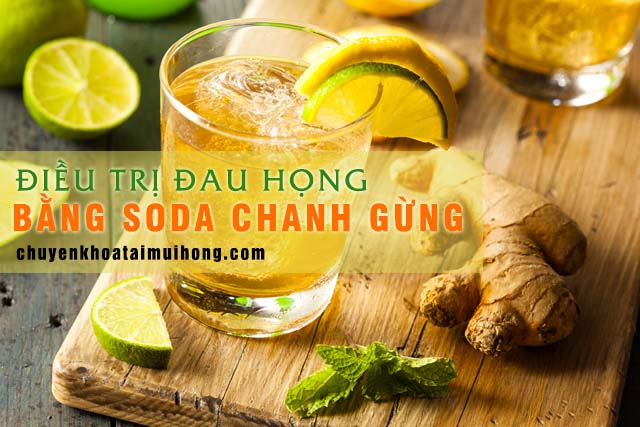 Dùng soda chanh gừng chữa đau họng