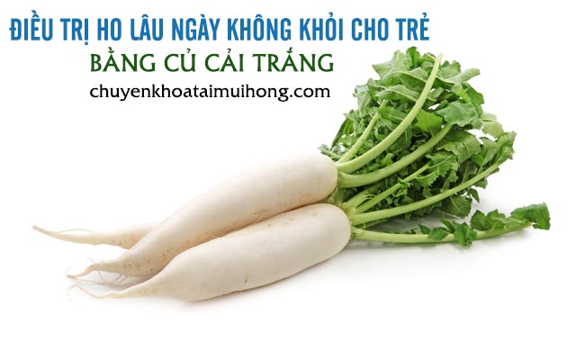 Trị ho lâu ngày cho trẻ bằng củ cải trắng