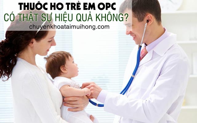 Thuốc ho trẻ em OPC có thật sự hiệu quả không?