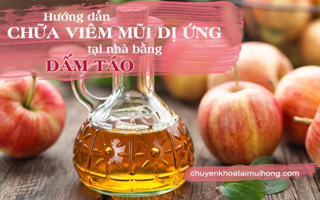 Chữa bệnh viêm mũi dị ứng bằng dấm táo