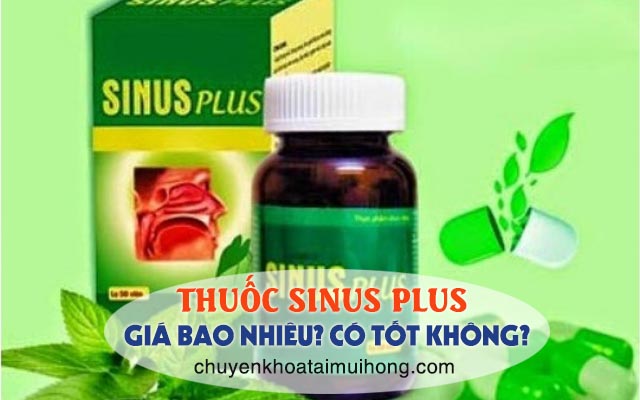 Thuốc Sinus Plus giá bao nhiêu? Có tốt không?