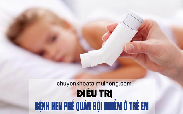 Điều trị bệnh hen phế quản bội nhiễm ở trẻ em