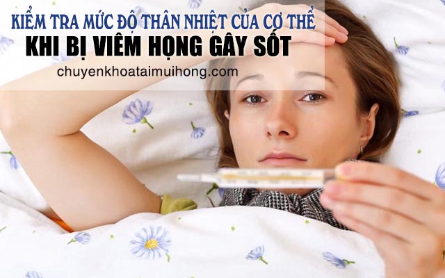 Kiểm tra mức độ thân nhiệt của cơ thể khi bị viêm họng sốt