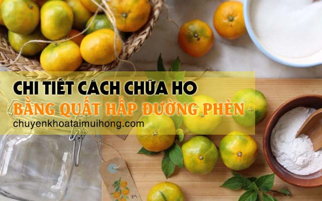 Chi tiết cách chữa ho bằng quất hấp đường phèn