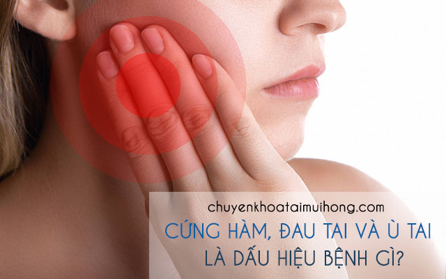 Bị cứng hàm, đau tai và ù tai là dấu hiệu của bệnh gì?