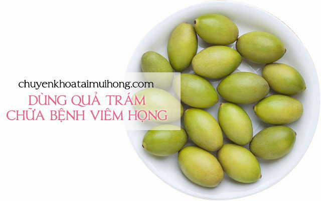 Dùng quả trám chữa viêm họng