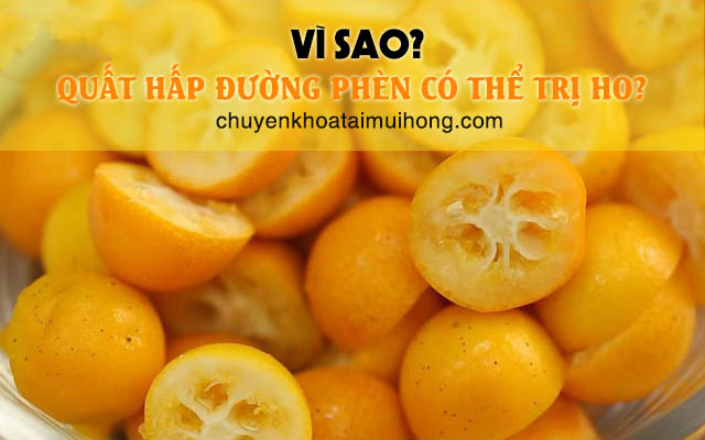 Vì sao quất hấp đường phèn có thể chữa ho?