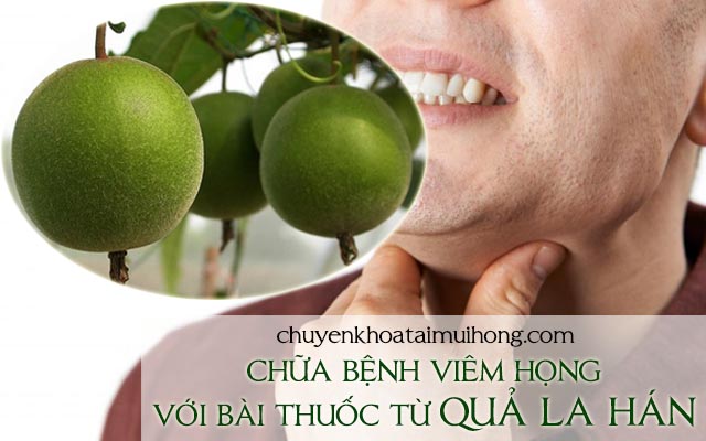 Chữa viêm họng với bài thuốc từ quả la hán