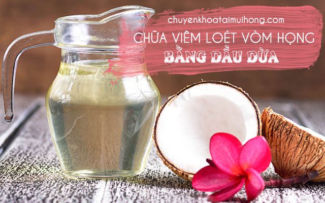 Dùng dầu dừa chữa chứng viêm loét vòm họng