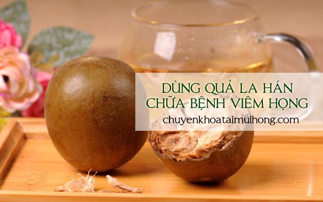 Dùng quả la hán chữa bệnh viêm họng