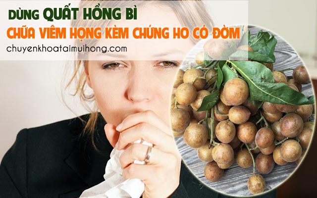 Dùng quất hồng bì trị viêm họng kèm theo chứng ho có đờm