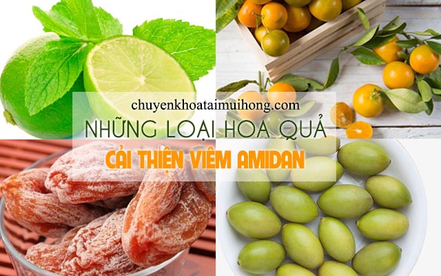 Bị viêm amidan nên ăn hoa quả gì?