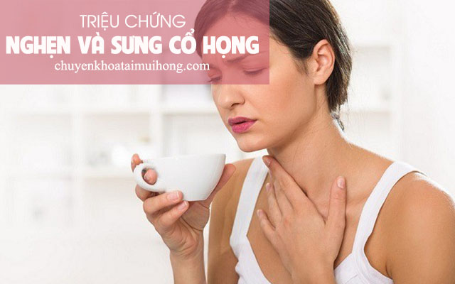 Nghẹn và sưng cổ họng là dấu hiệu bệnh gì?