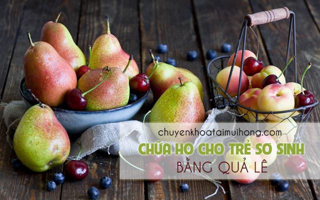 Trị ho cho trẻ sơ sinh bằng quả lê