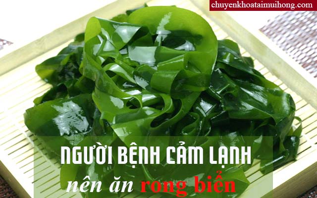 Người bệnh cảm lạnh có thể ăn rong biển