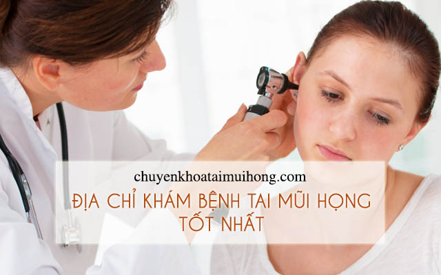 Địa chỉ khám bệnh tai mũi họng tốt nhất tại Hà Nội