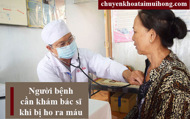 Thời điểm bệnh nhân nên tiến hành thăm khám khi bị ho ra máu Thời điểm bệnh nhân nên tiến hành thăm khám khi bị ho ra máu