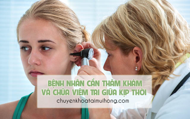 Bệnh nhân cần thăm khám điều trị bệnh viêm tai giữa kịp thời