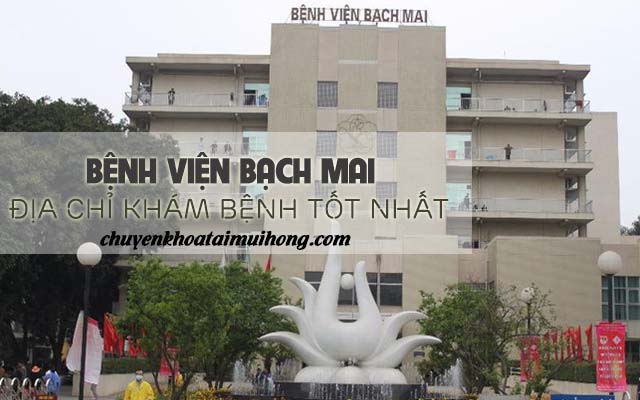 Bệnh viên Bạch Mai - địa chỉ khám viêm mũi dị ứng tốt nhât