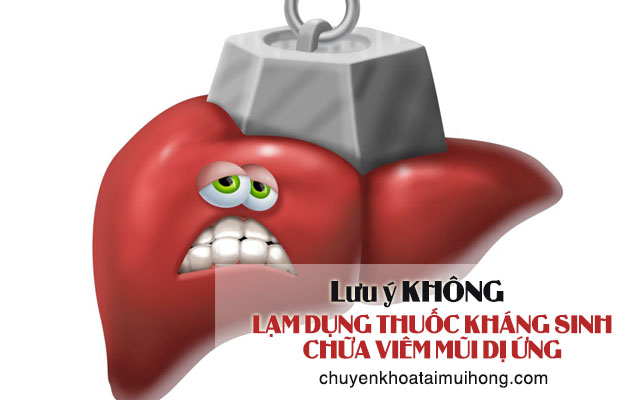 Lạm dụng thuốc kháng sinh trị viêm mũi dị ứng sẽ gây hại cho mô gan