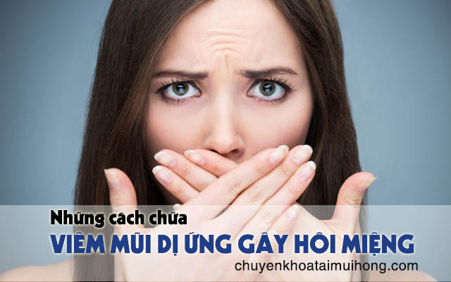 Viêm mũi dị ứng gây hôi miệng