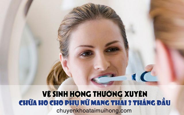 Vệ sinh họng thường xuyên chữa ho cho bà bầu mang thai ba tháng đầu