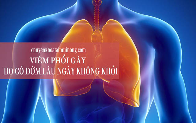 Bệnh viêm phổi gây ho có đờm lâu ngày không khỏi