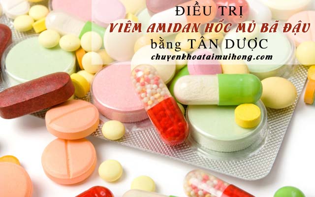 Điều trị amidan hốc mủ bã đậu bằng tân dược