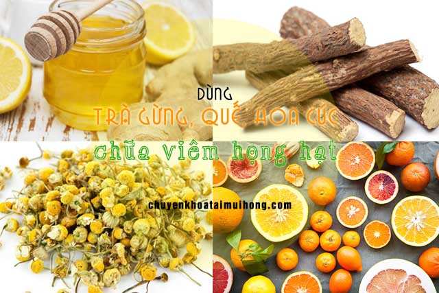 Dùng trà gừng, quế và hoa cúc chữa viêm họng hạt