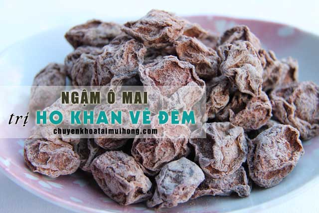 Ngậm ô mai chữa ho khan về đêm