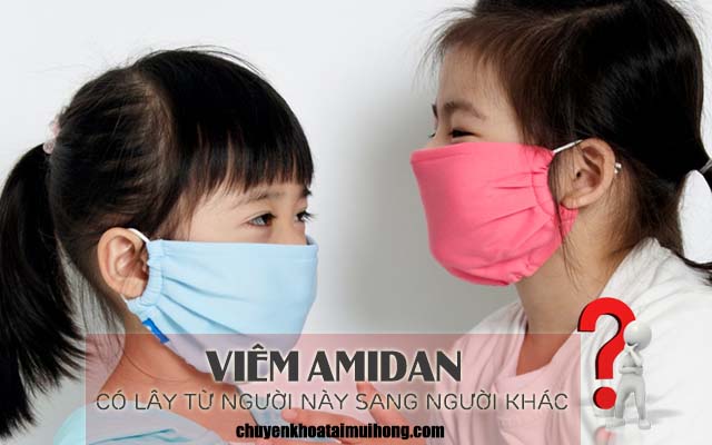 Viêm amidan có lây không