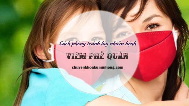 Cách phòng tránh lây nhiễm bệnh viêm phế quản